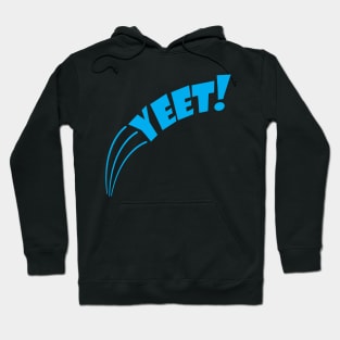 Yeet. Hoodie